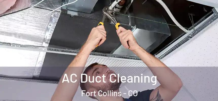  AC Duct Cleaning Fort Collins - CO