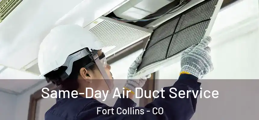 Same-Day Air Duct Service Fort Collins - CO